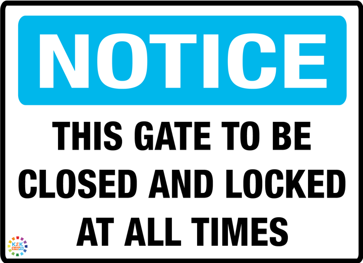 This Gate To Be Closed And Locked At All Times Sign | K2K Signs Australia