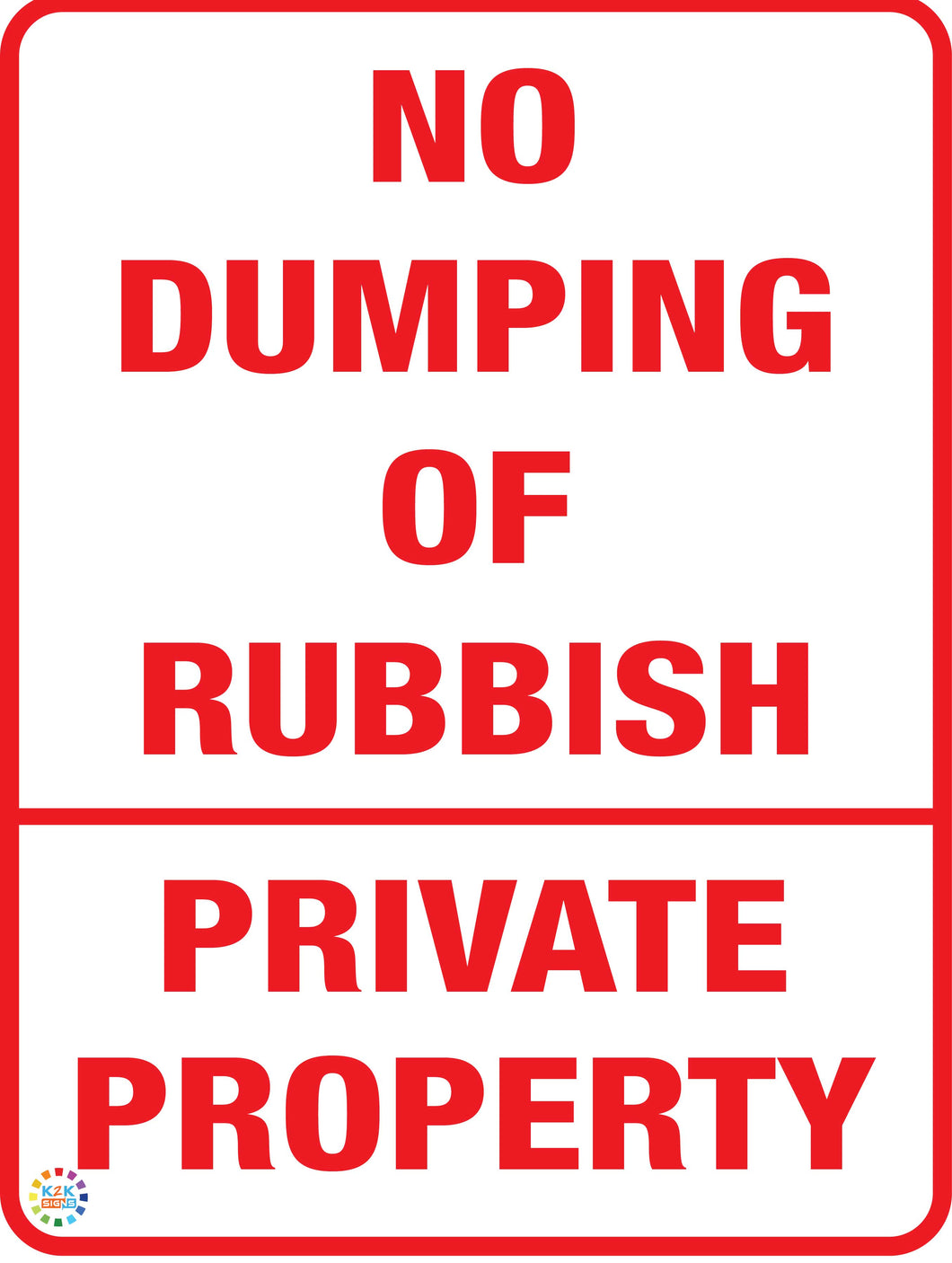 No Dumping of Rubbish - Private Property Sign