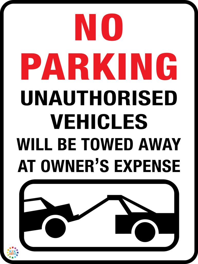 No Parking - Unauthorised Vehicles Will Be Towed Away Sign | K2K Signs ...
