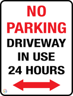 No Parking Driveway in Use 24 Hours (Two Way Arrow) Sign
