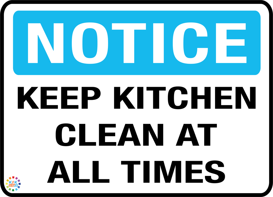 Notice - Keep Kitchen Clean At All Times Sign