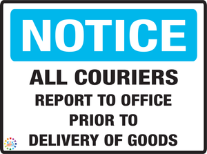 Notice All Couriers Report To Office Sign instructing couriers to report to the office prior to delivery of goods