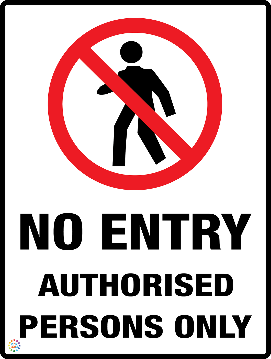 No Entry Authorised Persons Only Sign