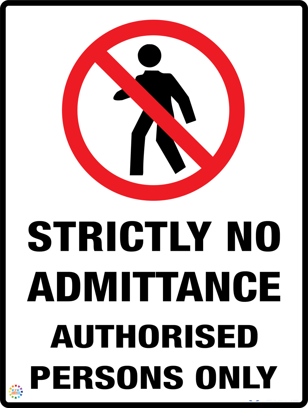 Strictly No Admittance Authorised Persons Only Sign
