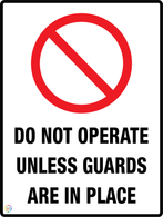 Do Not Operate<br/> Unless Guards<br/> Are In Place