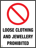 Loose Clothing And Jewellery Prohibited Sign