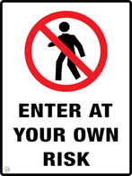 Enter At<br/> Your Own Risk