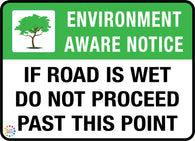 If Road Is wet<br/> Do Not proceed<br/> Past This Point