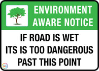 If Road Is Wet<br/> Its Is Too Dangerous<br/> Past this Point