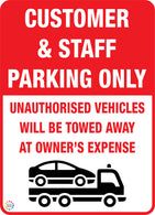 Customer & Staff Parking Only - Unauthorised vehicles will be towed away at owner's expense Sign
