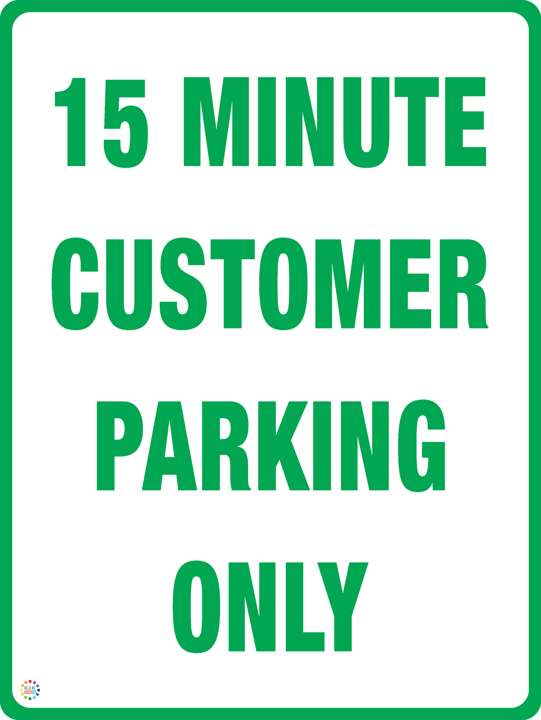 15 Minute Customer Parking Only Sign