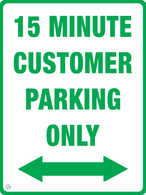 15 Minute Customer Parking Arrow - Two Way Arrow Sign