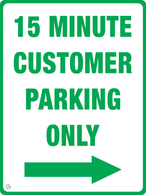 15 Minute Customer Parking Only - Right Arrow Sign
