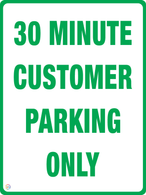 30 Minute Customer Parking Only Sign