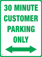 30 Minute Customer Parking Only (Two Way Arrow) Sign