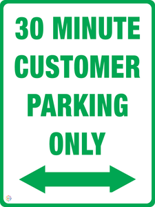 30 Minute Customer Parking Only (Two Way Arrow) Sign