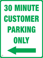 30 Minute Customer Parking Only - Left Arrow Sign.