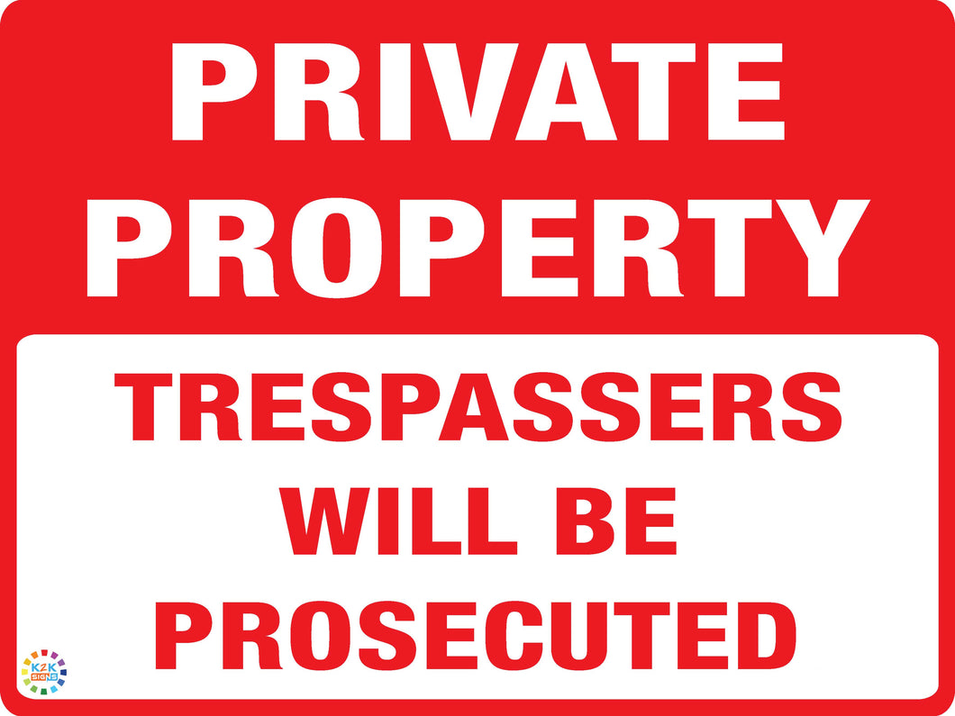 Private Property - Trespassers Will Be Prosecuted Sign