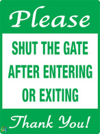 Please Shut The Gate After Entering Or Exiting Sign