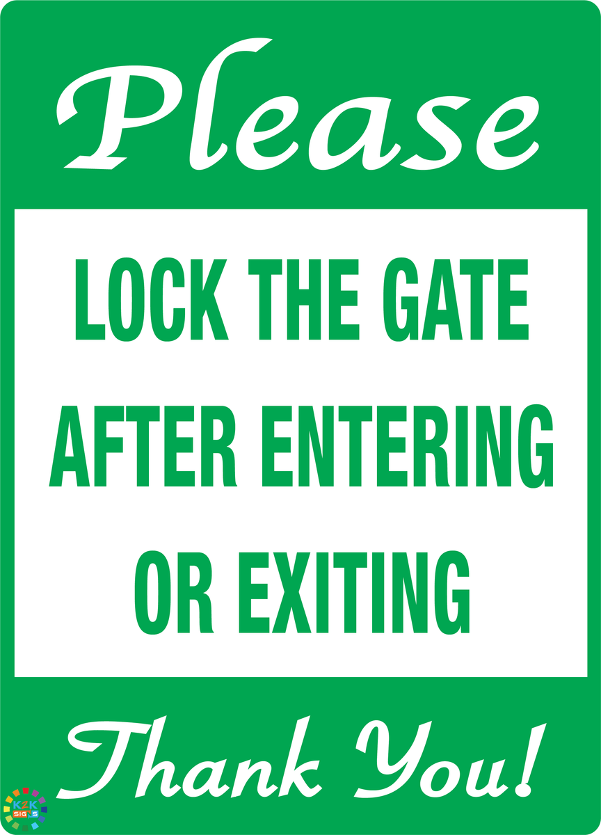 Please Lock The Gate After Entering Or Exiting Sign K2K Signs Australia
