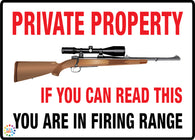 Private Property - If You Can Read This You Are In Firing Range Sign