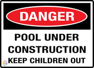 Danger - Pool Under Construction Sign