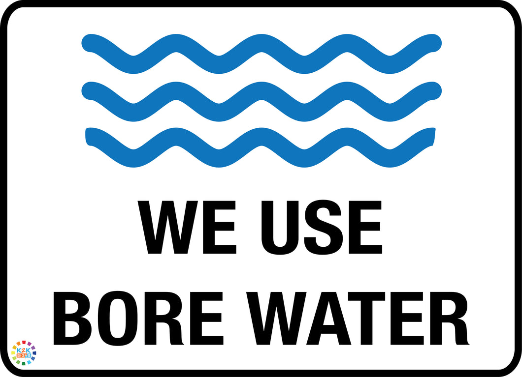 We Use Bore Water Sign