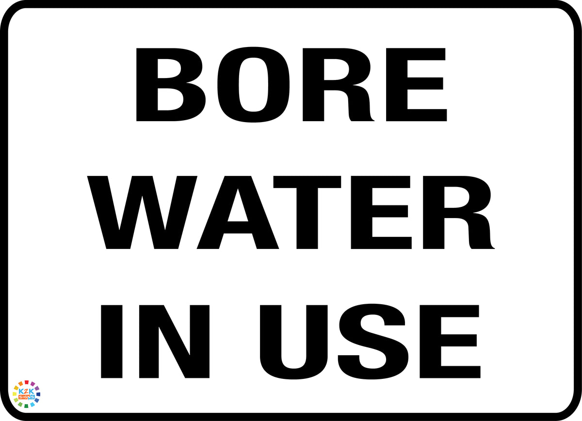 Bore Water in Use Black & White Sign K2K Signs