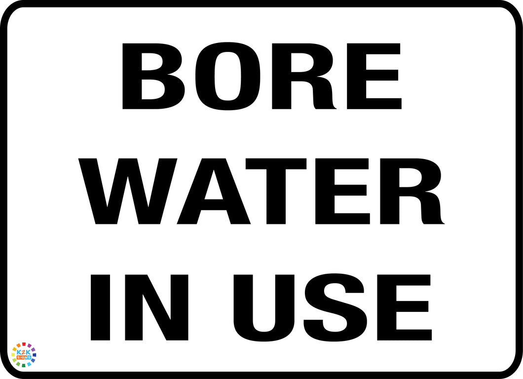 Bore Water in Use Sign - Black & White