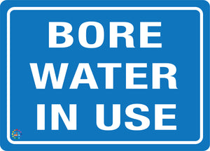 Bore Water in Use - Blue & White Sign