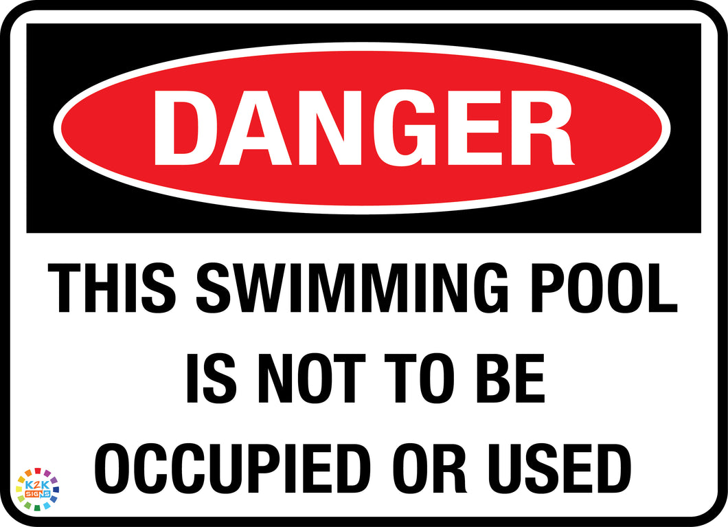 Danger - This Swimming Pool Is Not Be occupied Or Used Sign
