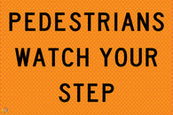 Pedestrians Watch Your Step - Multi Message Temporary Road Traffic Sign