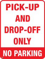 Pick Up and Drop Off Only - No Parking Sign