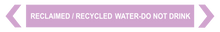 Load image into Gallery viewer, Reclaimed / Recycled Water-Do Not Drink - Pipe Marker