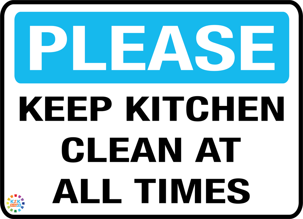 Please Keep Kitchen Clean At All Times Sign | K2K Signs Australia