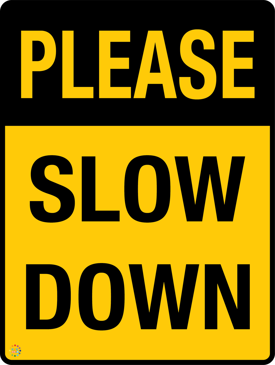 Slow Process Sign Please Slow Down Sign | K2K Signs Australia