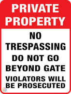 Private Property -  No Trespassing Do Not Go Beyond Gate Sign
