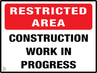 Restricted Area - Construction Work in Progress Sign