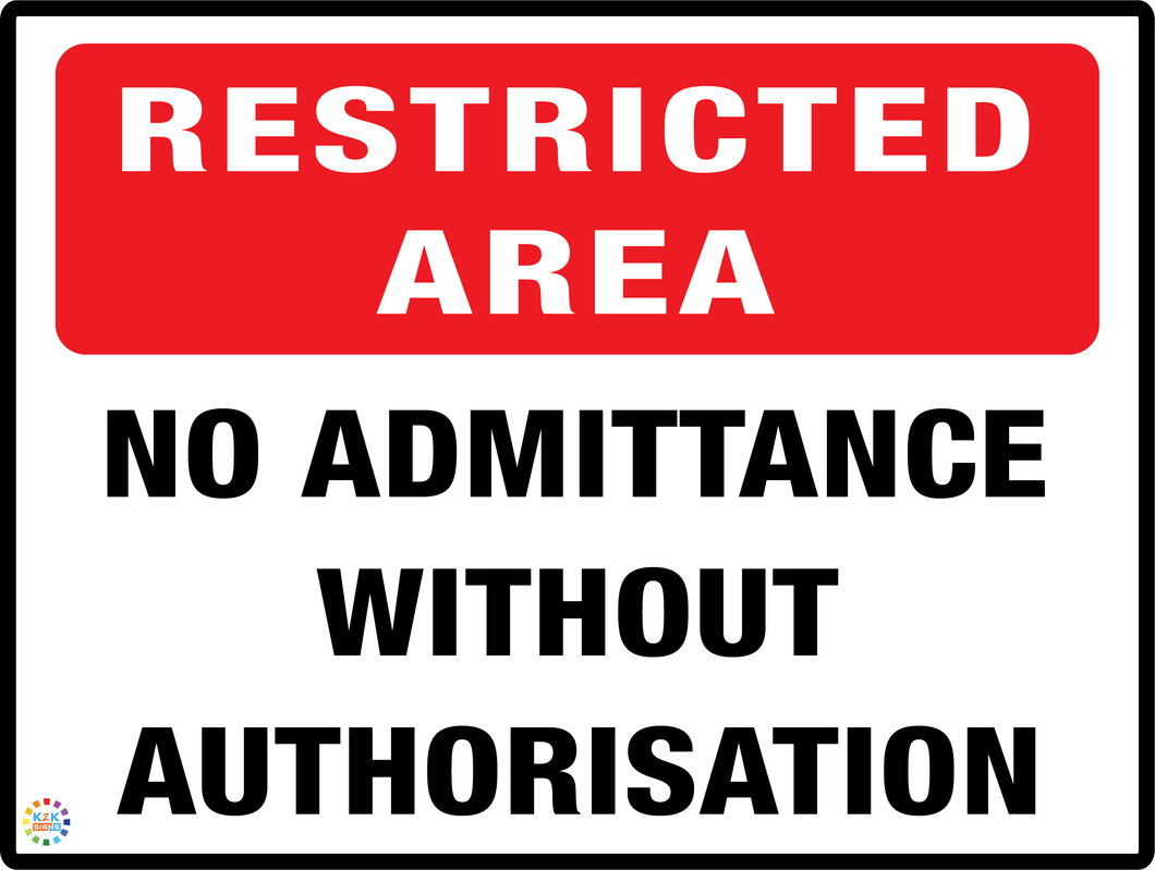 Restricted Area<br/> No Admittance<br/> Without Authorisation