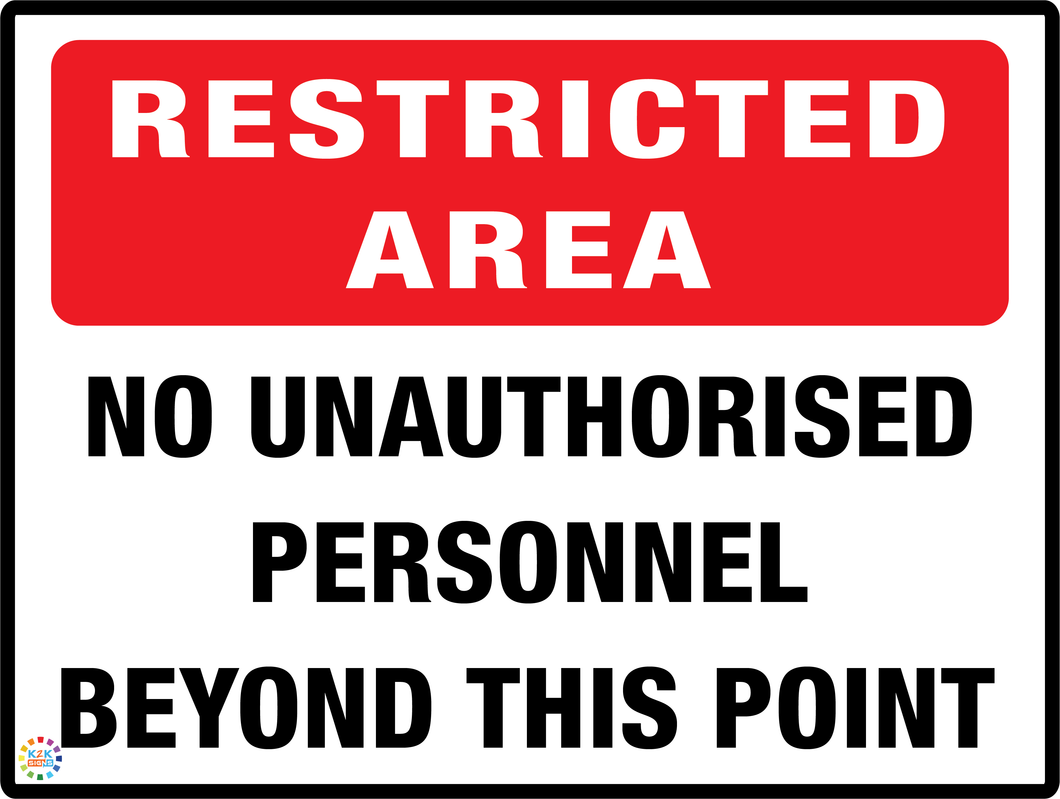 Restricted Area No Unauthorised Personnel Beyond This Point