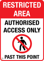 Restricted Area - Authorised Access Only Past This Point Sign