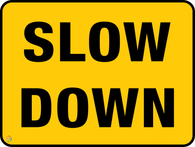 Slow Down Sign