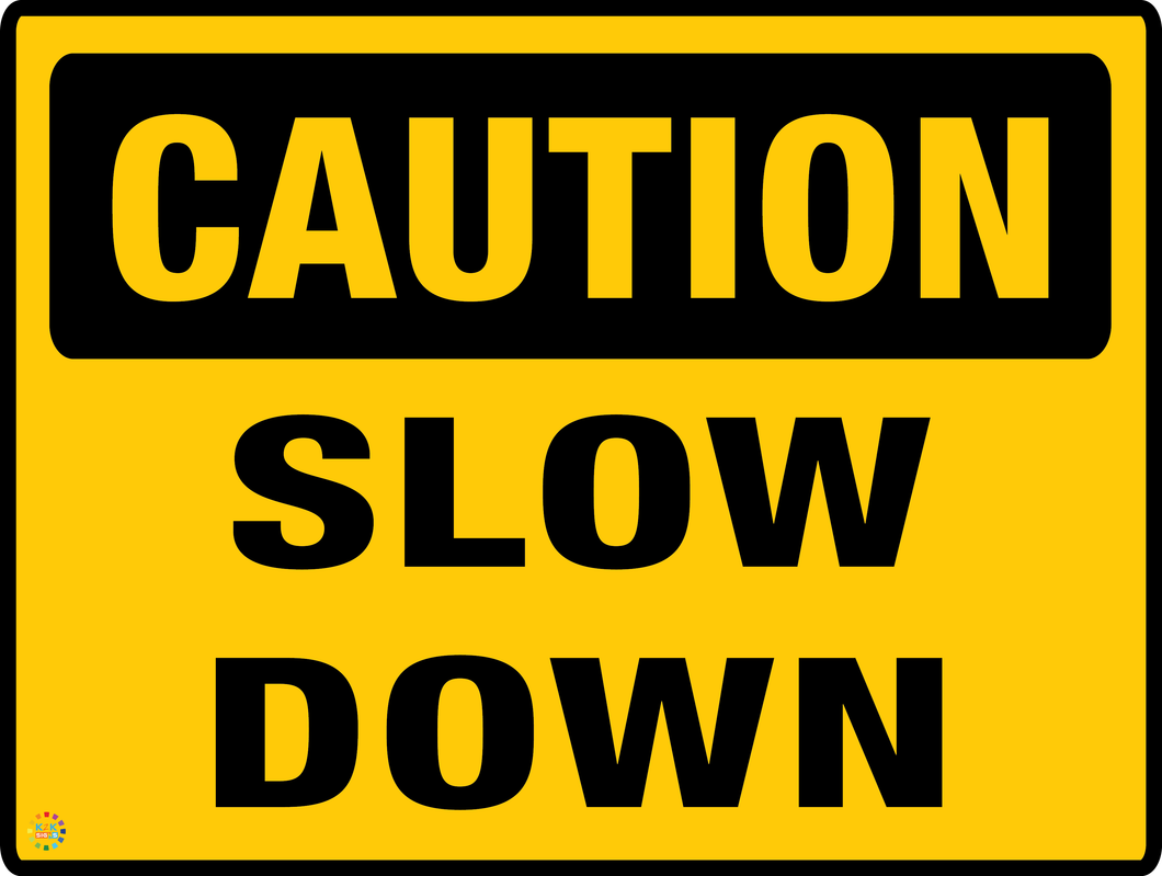 Caution - Slow down Sign