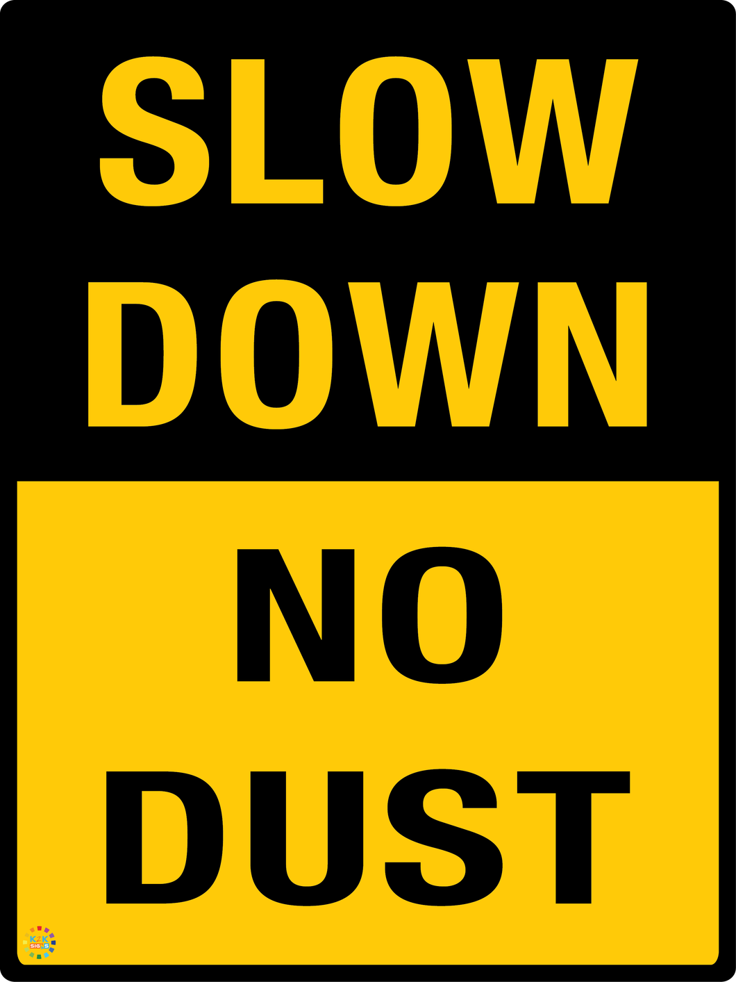 Slow Down - No Dust Sign