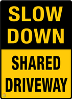 Slow Down Shared Driveway Sign