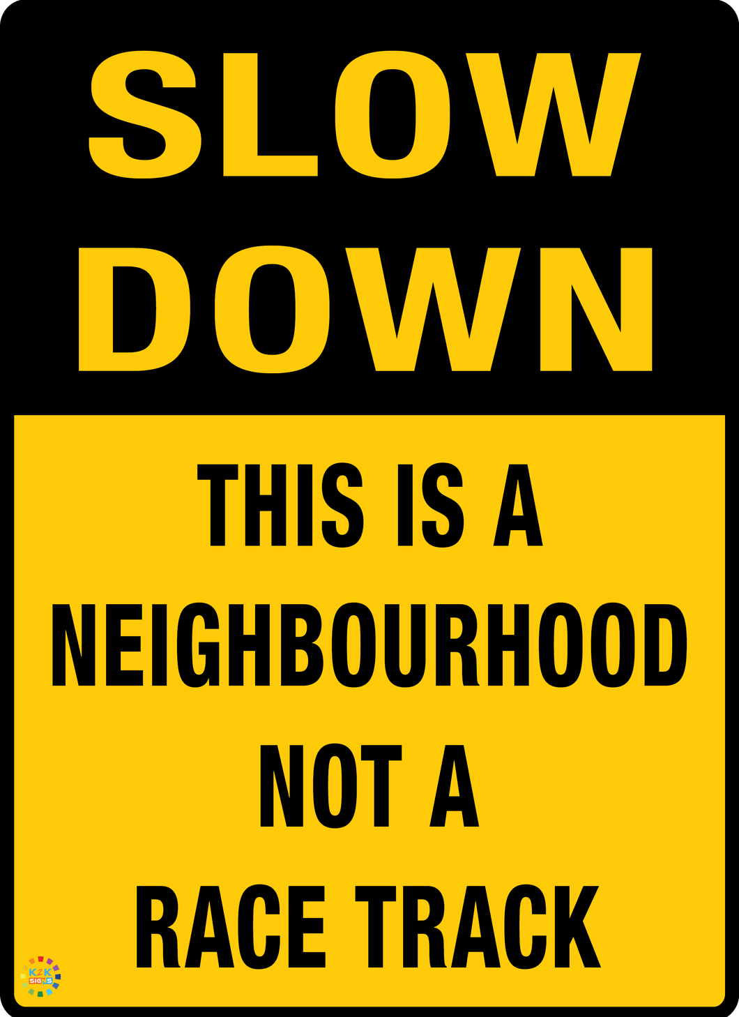 This Is A Neighbourhood Not A Race Track Sign