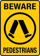 Beware Pedestrians Sign