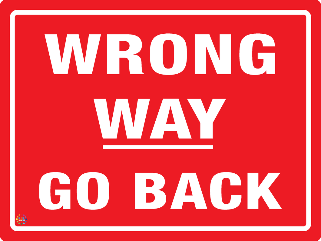 Mark Back Way Wrong Way Go Back Sign | K2K Signs Australia