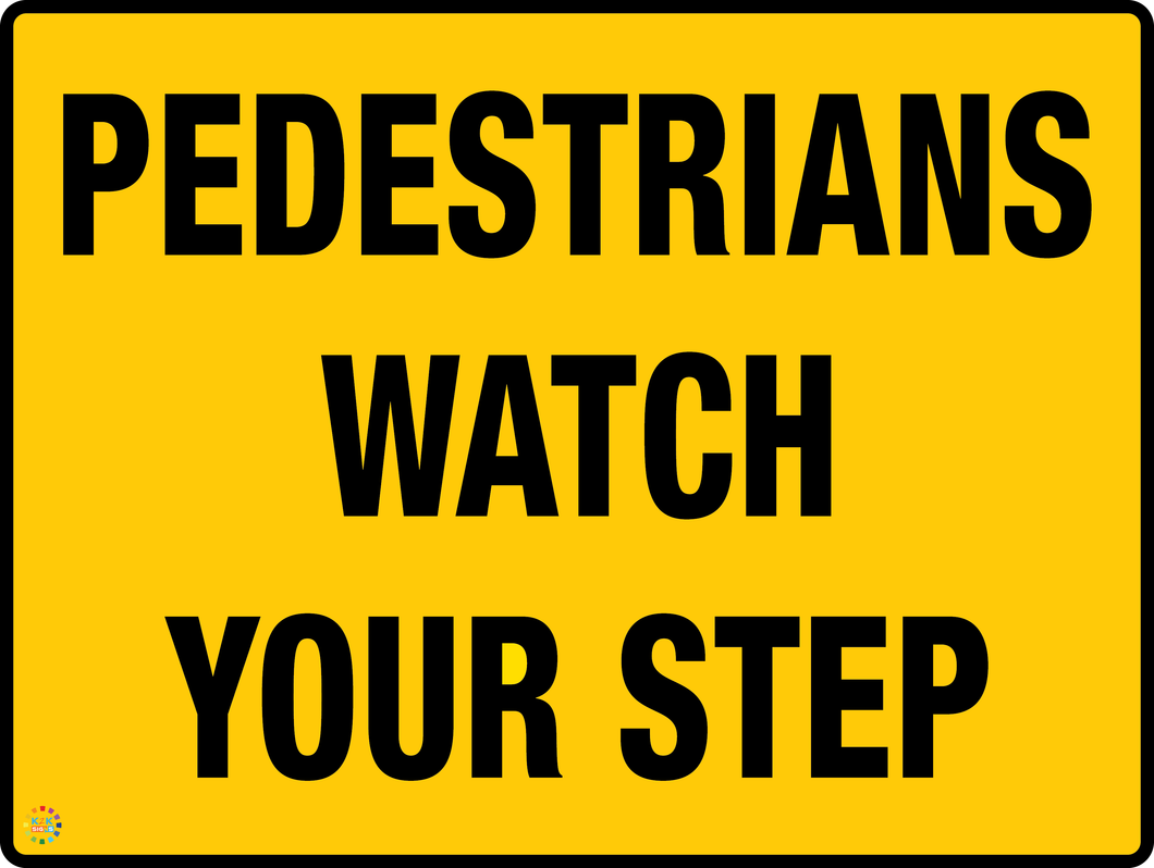 Pedestrians Watch Your Step