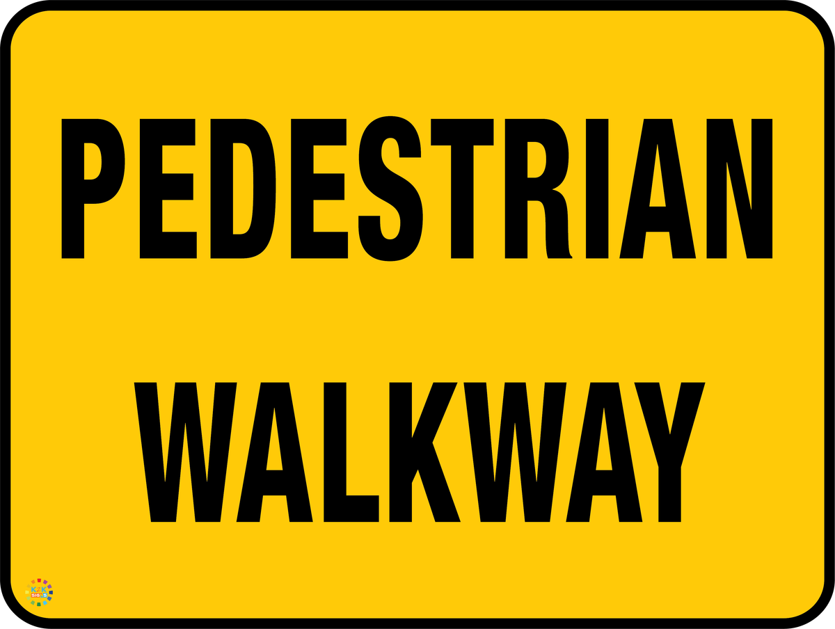 Pedtrian Sign Pedestrian Walkway Sign | K2K Signs Australia